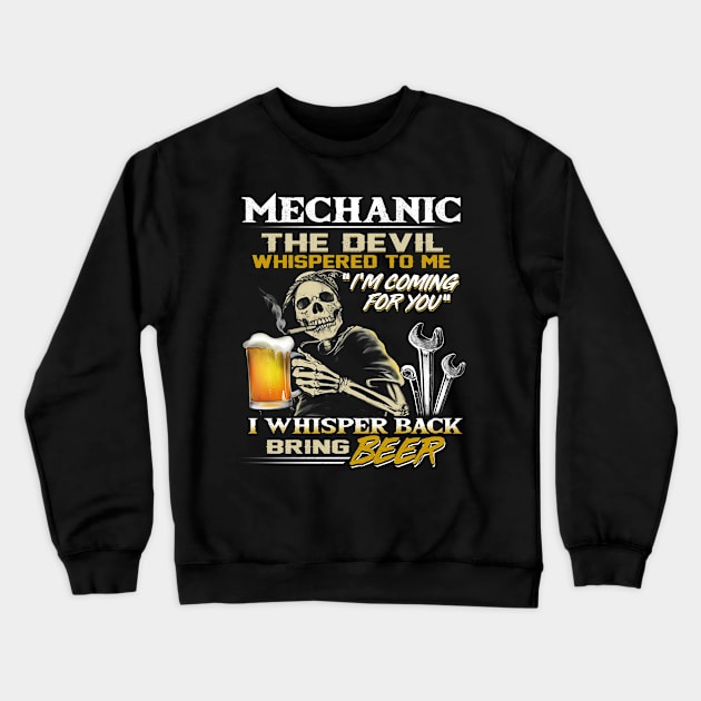 Mechanic the devil whispered to me "I'm coming for you". Crewneck Sweatshirt by designathome